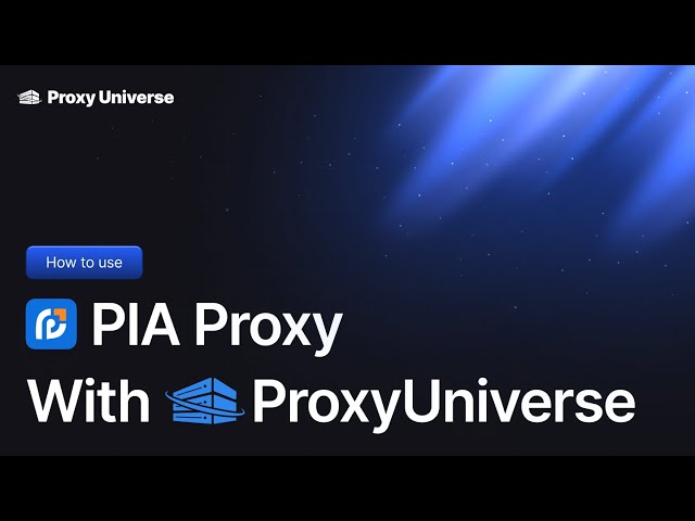 Pia S5 Proxy and ProxyUniverse: a perfect combination cheap and simple