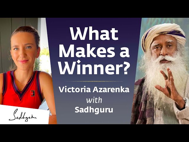 Acing Life and Tennis – Tennis Champion Victoria Azerenka with Sadhguru