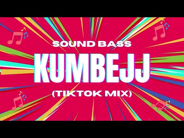 SOUND BASS - KUMBEJJ 2025 (TikTok Mix) #kumbejj #viral #tiktok