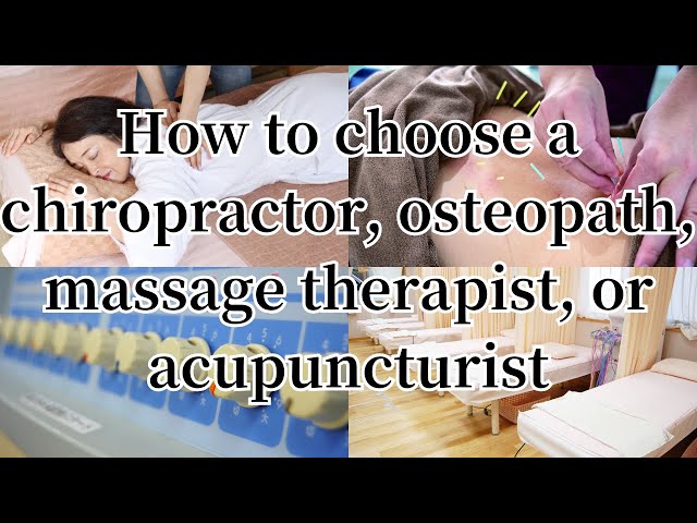 Chiropractic, Osteopathy, Massage, Acupuncture: What's the Best Treatment for You?