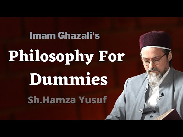 The Philosophy For Dummies | Imam Al-Ghazali