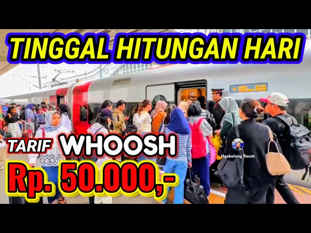 SEGERA BERAKHIR! Tarif 50.000 Naik Whoosh Kereta Cepat Jakarta Bandung