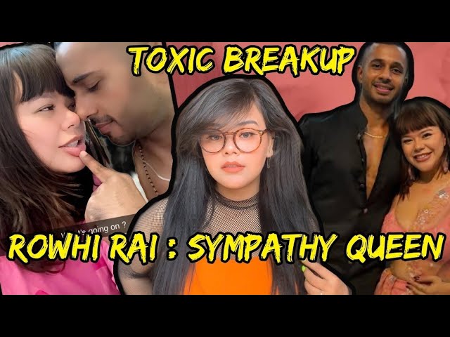 Rowhi Rai Exposed || Sympathy dedo purane relations par || Toxic breakup reality