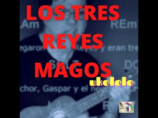 Los tres reyes magos ukelele - como tocar los tres reyes magos en ukelele