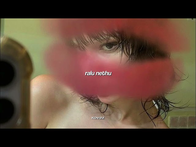 ralu nethu (slowed+reverb)