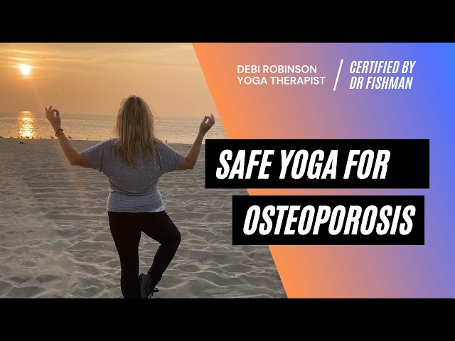 Dr Fishman's-  Yoga for Osteoporosis for Bone Health-  Floor to Standing