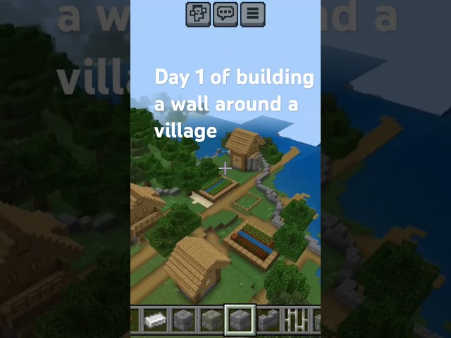 Day 1 of building a wall around a village (creative mode)