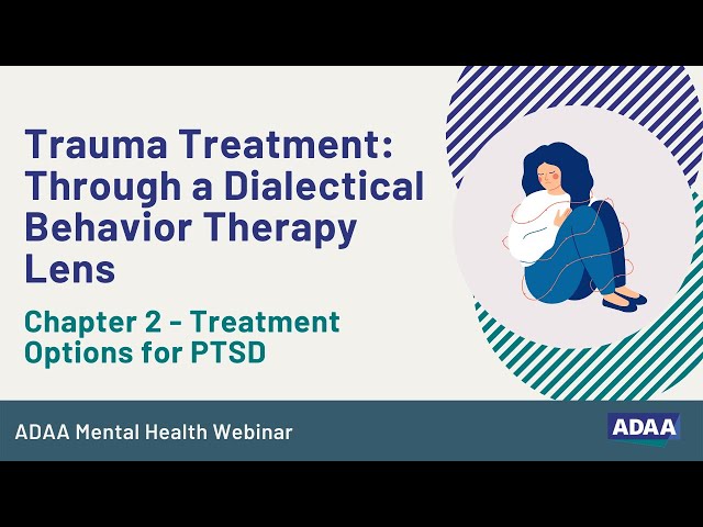 Trauma Treatment: Through a Dialectical Behavior Therapy Lens (Chapter 2)