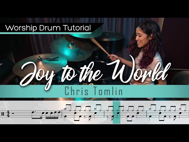 Joy To The World (Unspeakable Joy) - Chris Tomlin || Worship Drumming Tutorial (with sheet music)