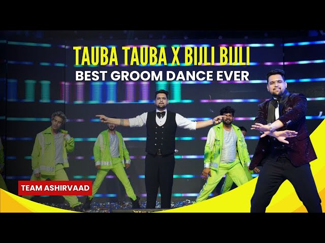 TAUBA RAUBA X BIJLI BIJLI | BEST GROOM DANCE | SANGEET DANCE #teamashirvaad #weddingchoreography