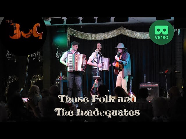 Those Folk and The Inadequates Live at the Bug in Virtual Reality