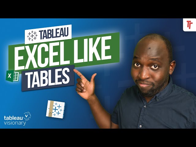 Excel like Tables in Tableau Supported in 24.2 and later | New in 24.3