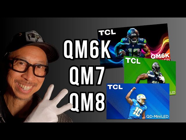 2025 QM6K or 2024 QM7, QM8? The Best TCL TV for you!