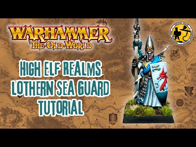 Warhammer: The Old World | High Elf Realms Sea Guard Tutorial