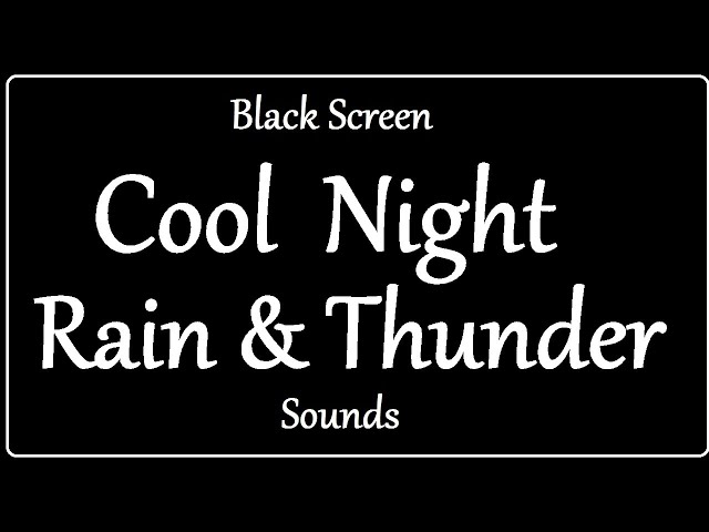 Black screen cool night rain sounds and thunder sounds / Dark screen rain sound for sleep and relax