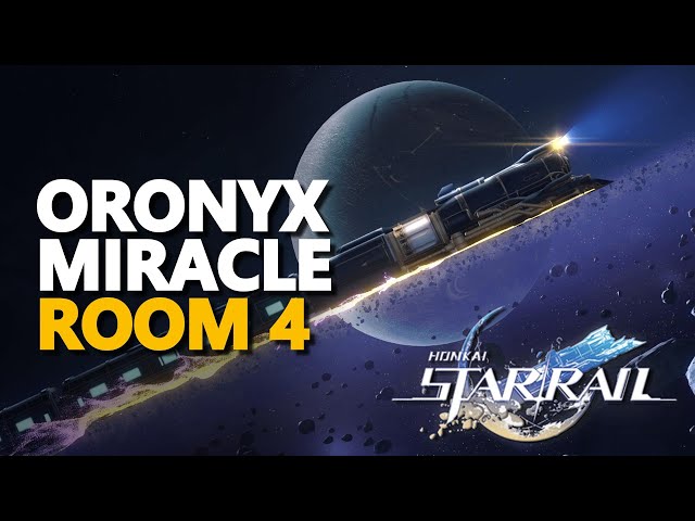 Oronyx Miracle Room 4 Honkai Star Rail