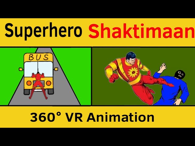 360° VR Animation | Superhero Shaktimaan saves you twice | Neither Marvel nor DC | Indian Superhero