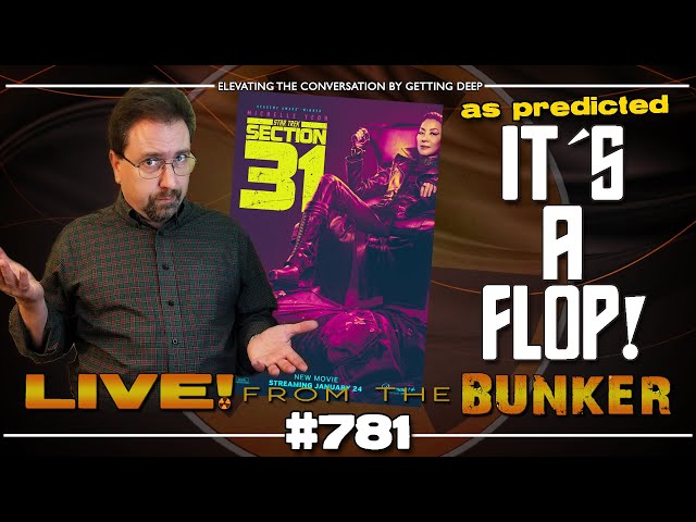 Live From The Bunker 781: STAR TREK SECTION 31 Is a Massive Failure!