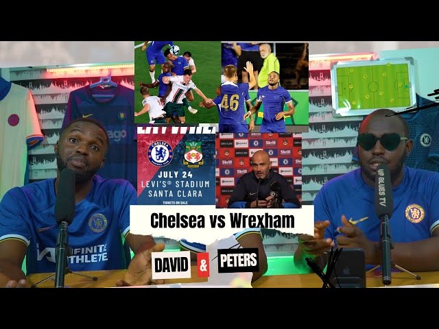 Chelsea vs Wrexham | 2024 Pre Season | Match Preview