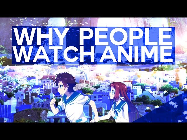 Why Do People Watch Anime?