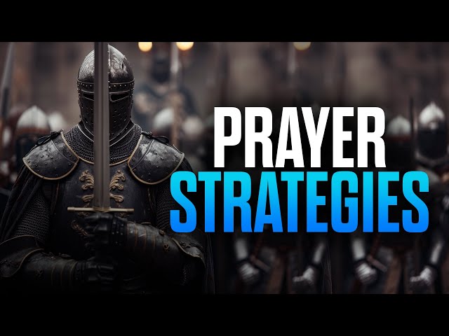 Prayer Strategies to Dominate the Spiritual Battlefield