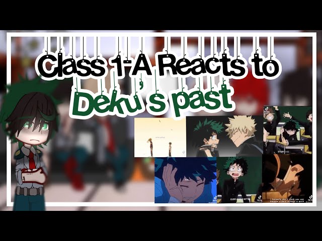 [] Class 1-A Reacts to Deku’s Past [] BNHA/MHA [] GCRV [] No Ships [] Angst [] Gacha Club []