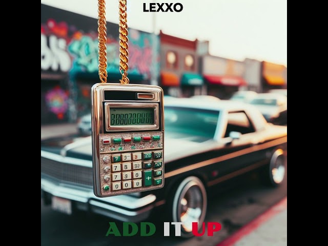 Lexxo - Add It Up Prod by @massihbeats and @bemaddbeats