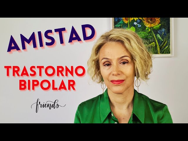 Trastorno bipolar  La amistad