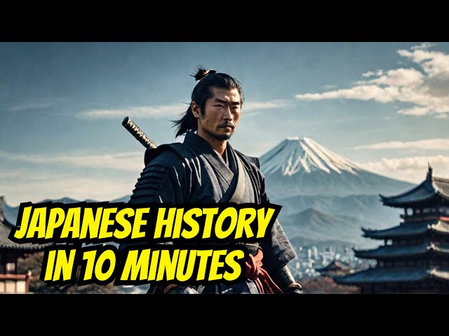 Japanese History in 10 Minutes, From Samurai to Modern Day