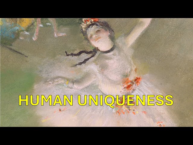 Science Affirms Bible Part 4: Human Uniqueness