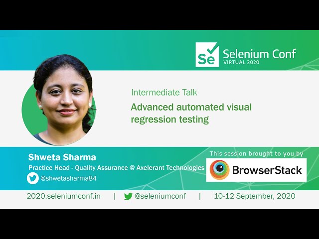 Advanced automated visual regression testing by Shweta Sharma #SeConf2020