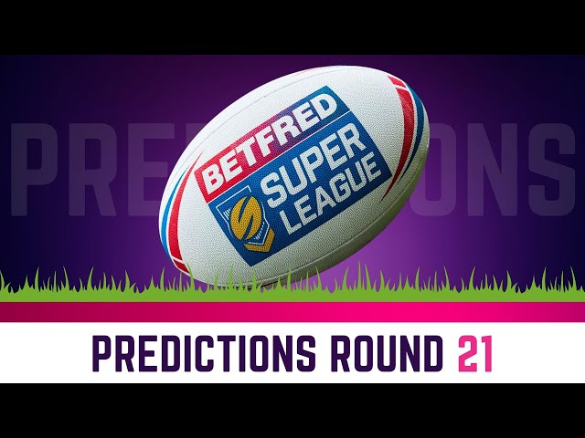 2024 Super League Predictions Predictions | Round 21