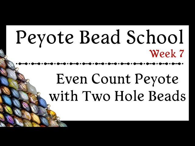 Even Count Peyote with Two Hole Beads - Peyote Bead School - Week 7