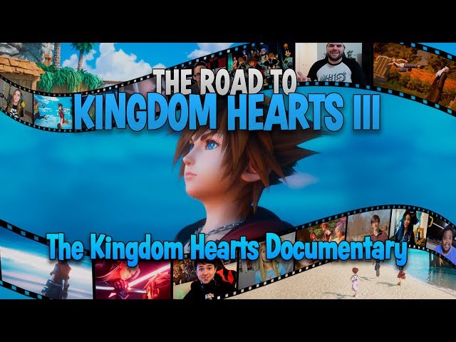 The Road to Kingdom Hearts III - The Kingdom Hearts Documentary | feat. KZXcellent & SarahKey