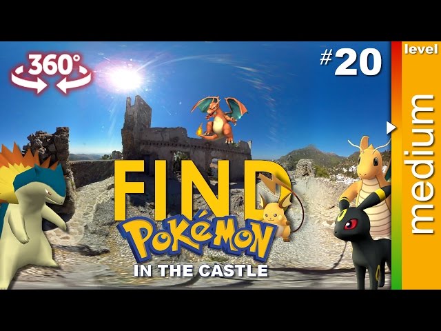 360 video and Pokemon. Catch 'em all in the Medieval Castle (level medium). Game 20