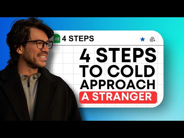 4 Steps To Cold Approach A Stranger