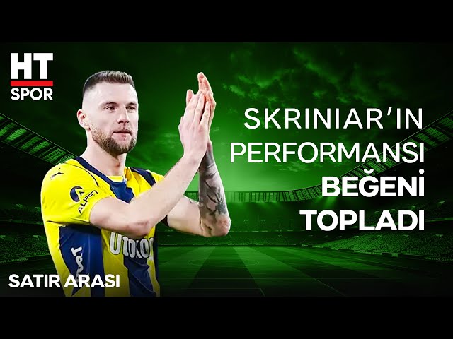 Fenerbahçe'de Savunmanın Yeni Lideri Milan Skriniar! - Satır Arası