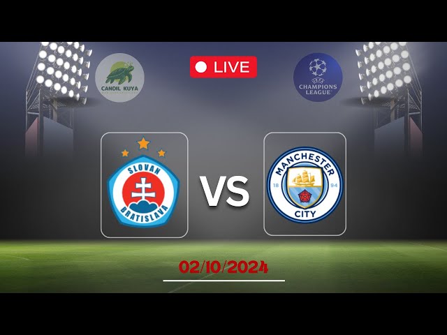 Live Streaming UEFA Champions League 2024 ~ Slovan vs Manchester City