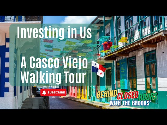 Episode 56: Investing in Us – A Casco Viejo Walking Tour