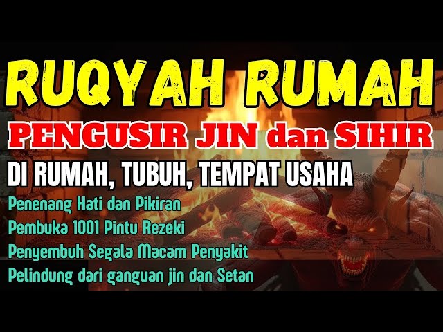 AYAT RUQYAH Pembuka Rezeki, Pengusir Jin & Setan di Rumah & Tubuh