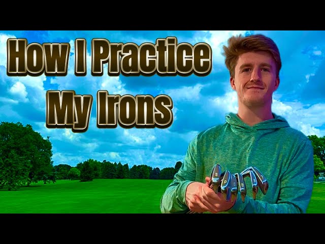 How I Practice My Irons (My Practice Routine Pt.2)