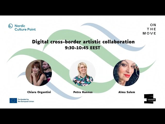 Digital cross-border artistic collaboration at Cultural Mobility Forum on Wednesday 25 May 2022