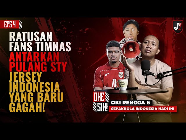 RATUSAN FANS TIMNAS ANTARKAN PULANG STY, JERSEY INDONESIA YANG BARU GAGAH! | OKESIH! EPS 4