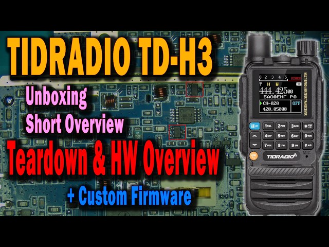 TIDRADIO TD-H3 Unboxing + Teardown & HW Overview + Custom Firmware