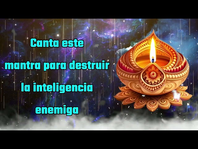 Canta este mantra para destruir la inteligencia enemiga.