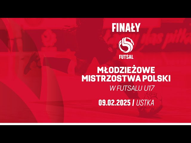 Młodzieżowe Mistrzostwa Polski w Futsalu U17 | Ustka 2025 | Finały