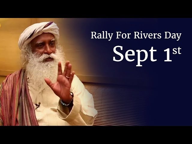 Rally For Rivers Day - Sept 1st. | Sadhguru