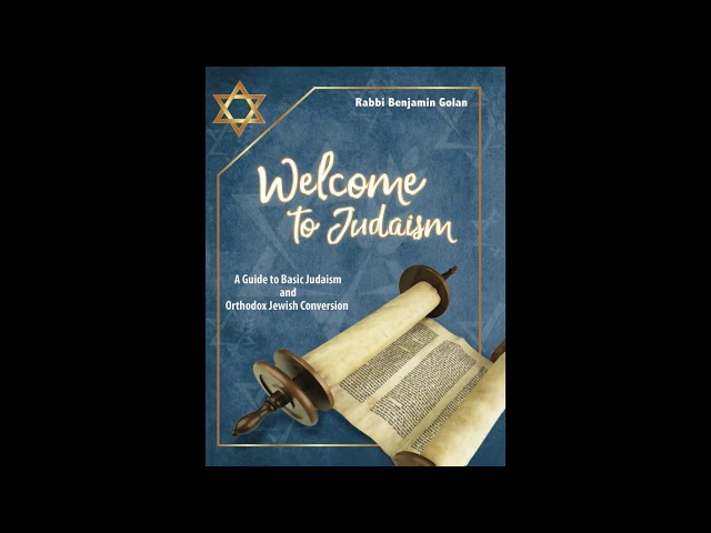 Welcome To Judaism (The Ultimate Book For The Generation of Ba'al TeShuvas & Converts)