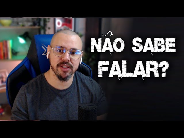 A SUA ORATÓRIA / FALA É RUIM?