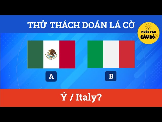 THỬ THÁCH: Đoán LÁ CỜ | Muôn vàn câu đố